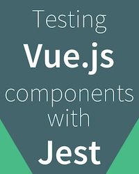 Testing Vue.js Components with Jest Cover